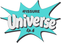 FISSURE Universe: Episode 6